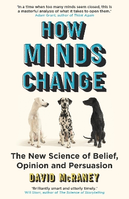 How Minds Change: The New Science of Belief, Opinion and Persuasion book