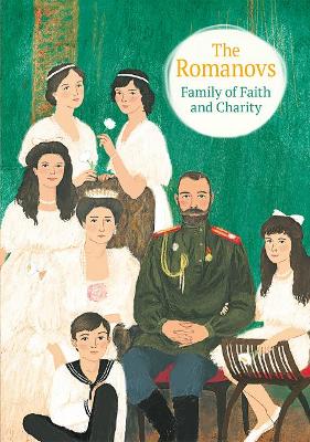 The Romanovs: Family of Faith and Charity book