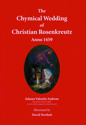 The Chymical Wedding of Christian Rosenkreutz Anno 1459 by Johann Valentin Andreae