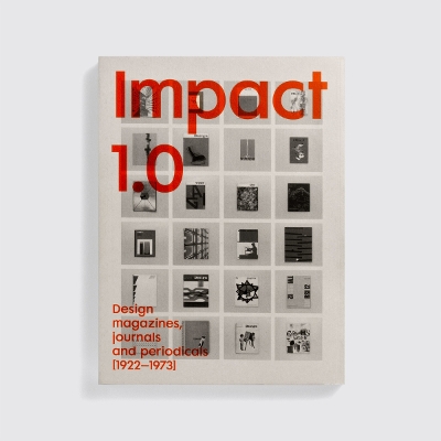 Impact 1.0: Design magazines, journals and periodicals [1922–73] book