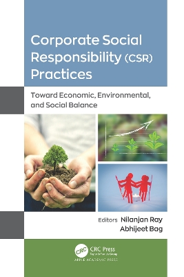 Corporate Social Responsibility (CSR) Practices: Toward Economic, Environmental, and Social Balance by Nilanjan Ray