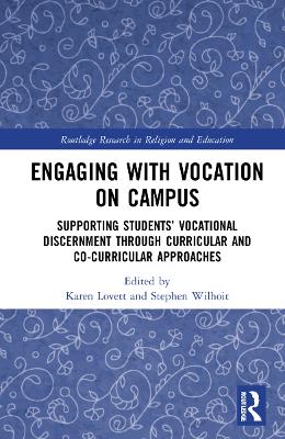 Engaging with Vocation on Campus: Supporting Students’ Vocational Discernment through Curricular and Co-Curricular Approaches book