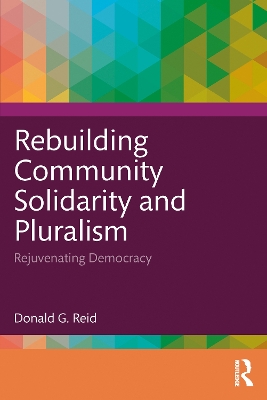 Rebuilding Community Solidarity and Pluralism: Rejuvenating Democracy book
