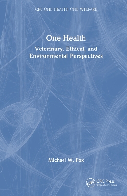 One Health: Veterinary, Ethical, and Environmental Perspectives book