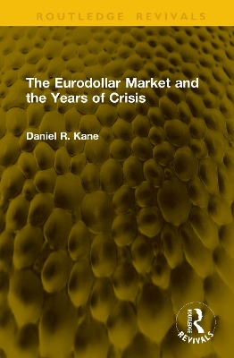 The Eurodollar Market and the Years of Crisis book