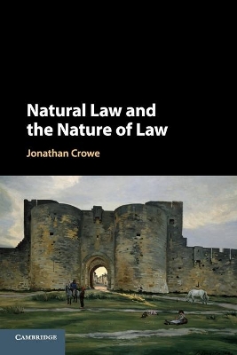 Natural Law and the Nature of Law by Jonathan Crowe