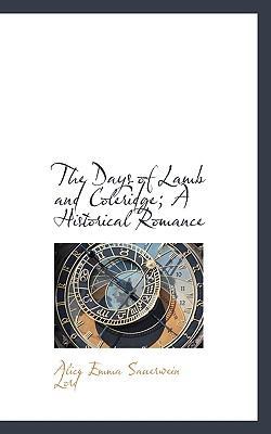 The Days of Lamb and Coleridge; A Historical Romance book