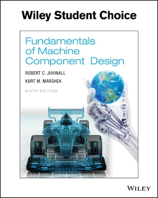 Fundamentals of Machine Component Design by Robert C. Juvinall
