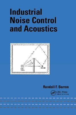 Industrial Noise Control and Acoustics by Randall F. Barron