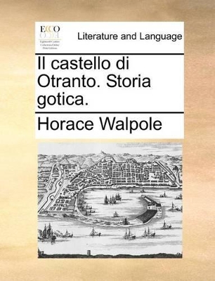 Il Castello Di Otranto. Storia Gotica. book