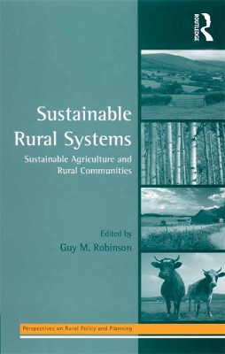 Sustainable Rural Systems: Sustainable Agriculture and Rural Communities by Guy Robinson