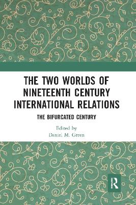 The Two Worlds of Nineteenth Century International Relations: The Bifurcated Century book