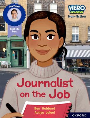 Hero Academy Non-fiction: Oxford Reading Level 11, Book Band Lime: Journalist on the Job book