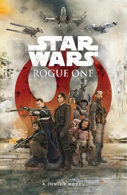 Star Wars: Rogue One: Junior Novel book