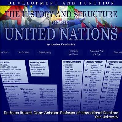 The The History and Structure of the United Nations: Development and Function by Heather Docalavich