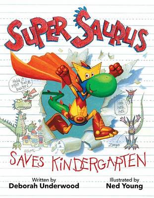 Super Saurus Saves Kindergarten by Deborah Underwood