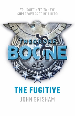 Theodore Boone: The Fugitive by John Grisham
