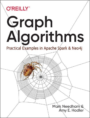 Graph Algorithms: Practical Examples in Apache Spark and Neo4j book