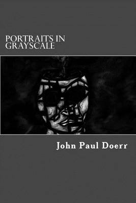 Portraits in Grayscale: A Collection of Poems book