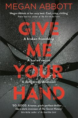 Give Me Your Hand by Megan Abbott