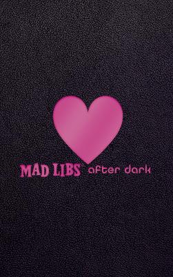Mad Libs After Dark: World's Greatest Word Game book