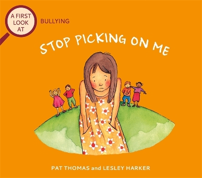 A First Look At: Bullying: Stop Picking On Me book