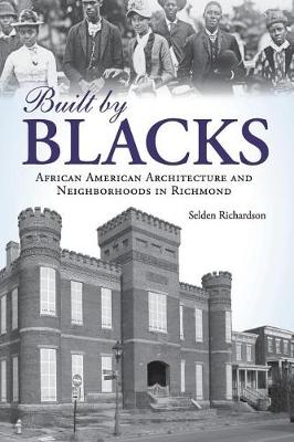 Built by Blacks by Selden Richardson