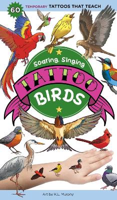 Soaring, Singing Tattoo Birds: 50 Temporary Tattoos That Teach book