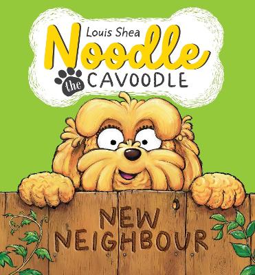 New Neighbour (Noodle the Cavoodle #2) by Louis Shea