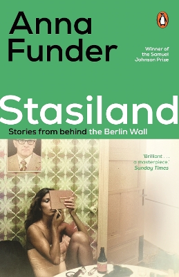 Stasiland: from the Miles Franklin Prize-winning author of All That I Am book