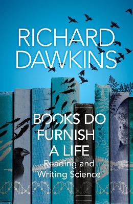 Books do Furnish a Life: An electrifying celebration of science writing by Richard Dawkins