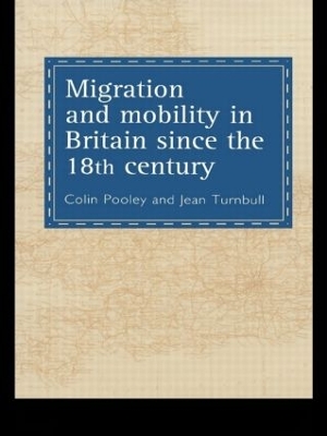 Migration and Mobility in Britain Since the Eighteenth Century book