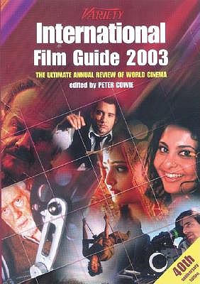 Variety International Film Guide: The Ultimate Annual Review of World Cinema: 2003 book