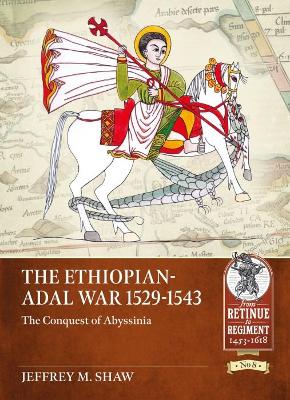 The Ethiopian-Adal War, 1529-1543: The Conquest of Abyssinia book