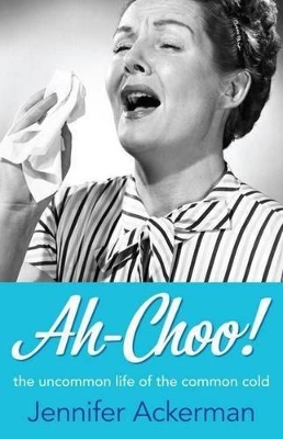 Ah-choo! by Jennifer Ackerman