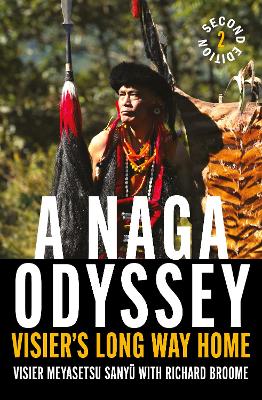 A A Naga Odyssey: Visier's Long Way Home by Richard Broome