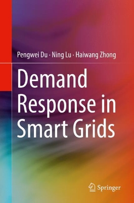 Demand Response in Smart Grids by Pengwei Du