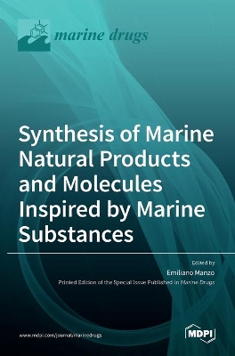 Synthesis of Marine Natural Products and Molecules Inspired by Marine Substances book