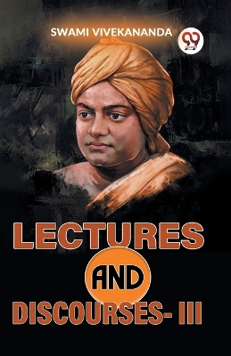 Lectures and Discourses -III book