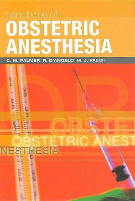 Handbook of Obstetric Anesthesia by C. M. Palmer