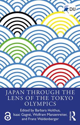 Japan Through the Lens of the Tokyo Olympics Open Access by Barbara Holthus