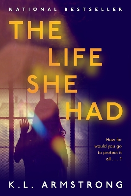 The Life She Had by K.L. Armstrong