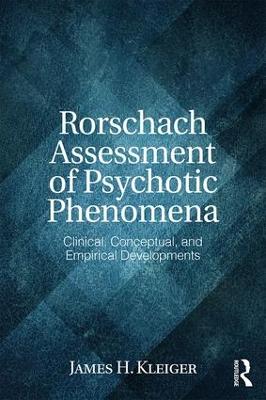 Rorschach Assessment of Psychotic Phenomena by James H. Kleiger