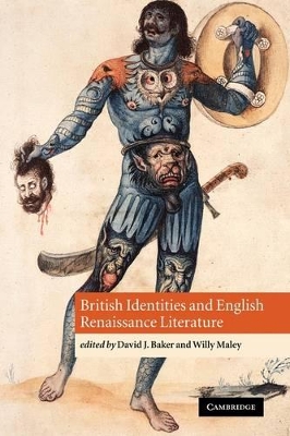 British Identities and English Renaissance Literature by David J. Baker