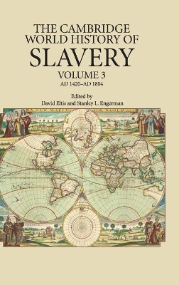 The Cambridge World History of Slavery: Volume 3, AD 1420-AD 1804 book