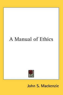 A A Manual of Ethics by John S MacKenzie