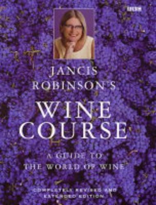 Jancis Robinson's Wine Course (Third Edition) book