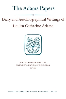 Diary and Autobiographical Writings of Louisa Catherine Adams book