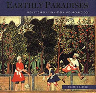 Earthly Paradises: Ancient Gardens book