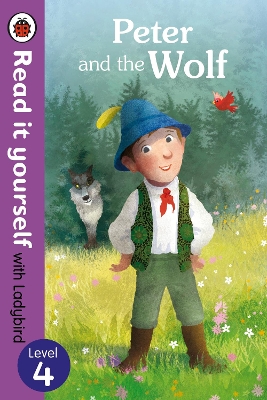 Peter and the Wolf - Read it yourself with Ladybird: Level 4 by Ladybird